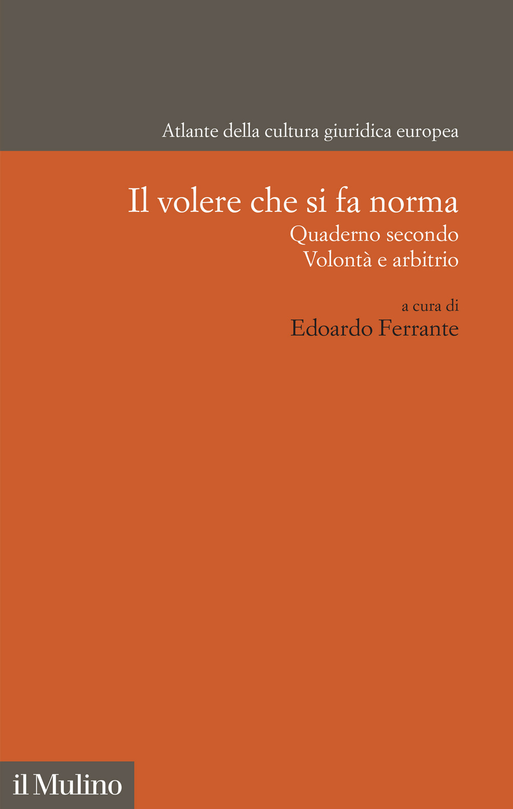 Il volere che si fa norma. Quaderno secondo. Volontà e arbitrio