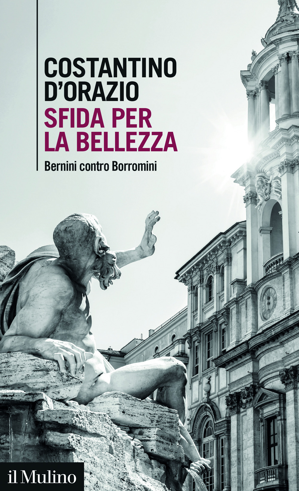 Sfida per la bellezza. Bernini contro Borromini
