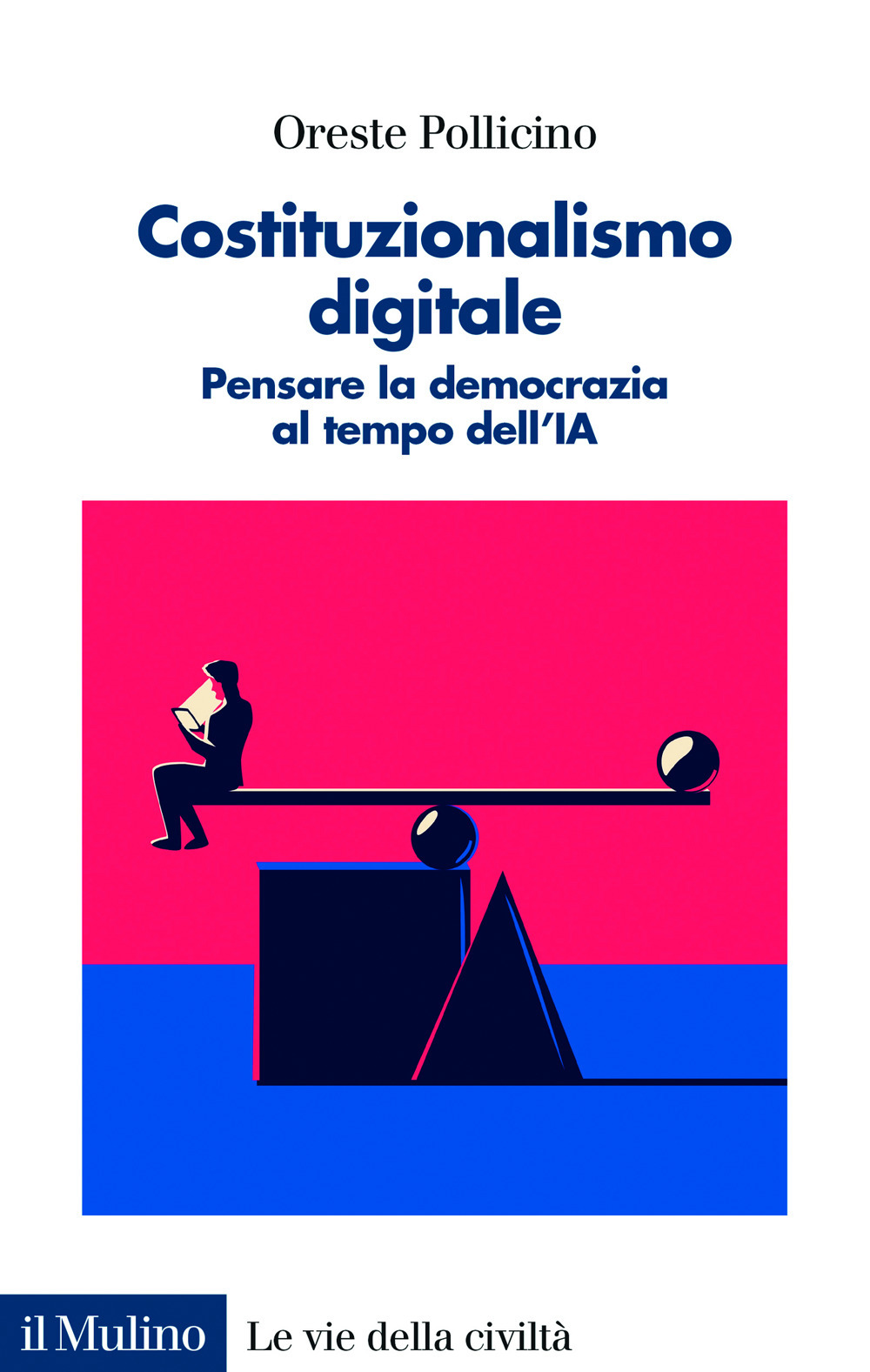 Costituzionalismo digitale. Pensare la democrazia al tempo dell'IA