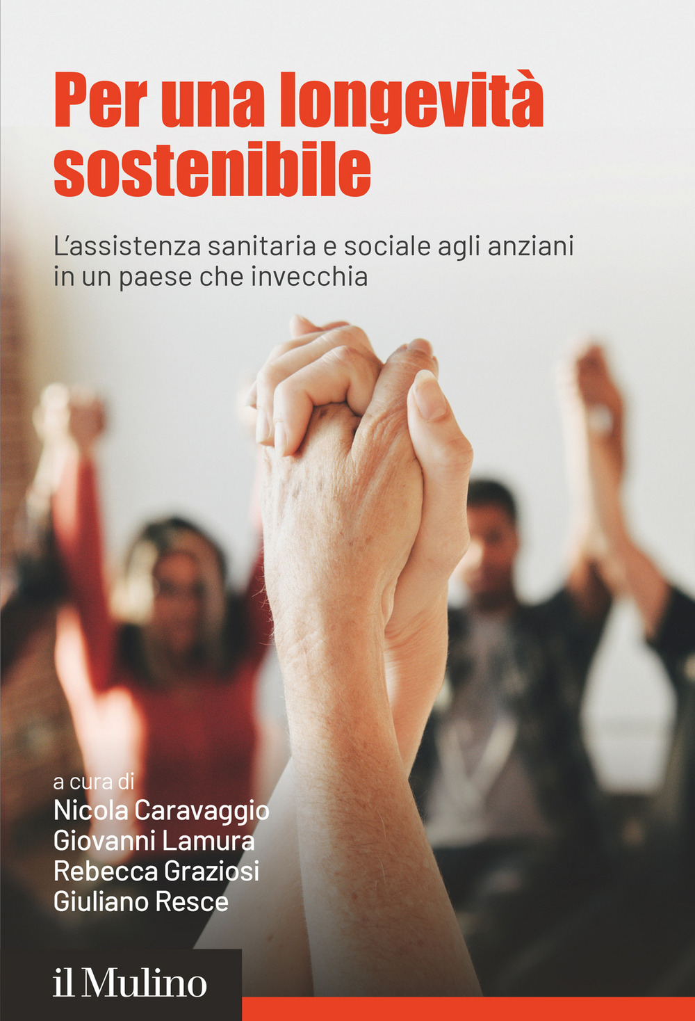 Per una longevità sostenibile. L'assistenza sanitaria e sociale agli anziani in un paese che invecchia