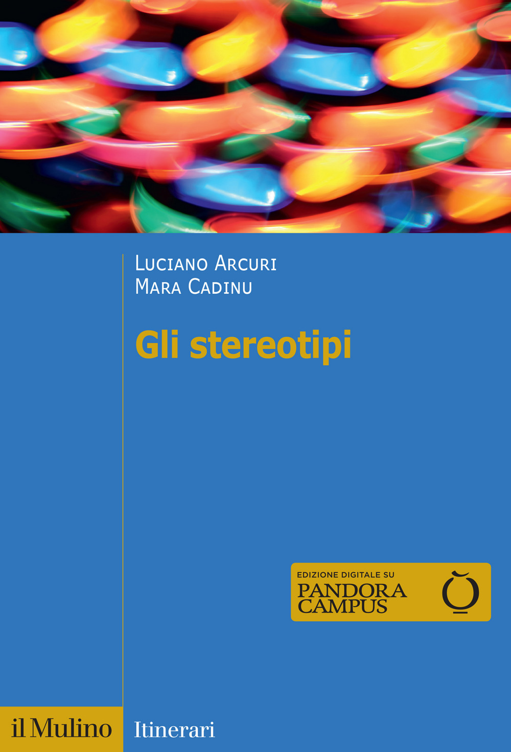 Gli stereotipi. Dinamiche psicologiche e contesto delle relazioni sociali