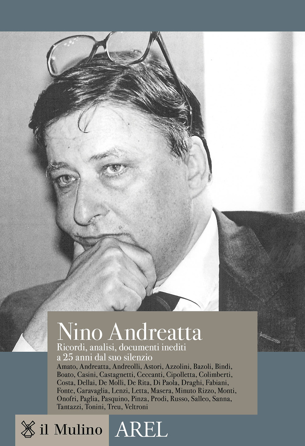 Nino Andreatta. Ricordi, analisi, documenti inediti a 25 anni dal suo silenzio