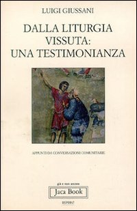 Dalla liturgia vissuta: una testimonianza. Appunti da conversazioni comunitarie