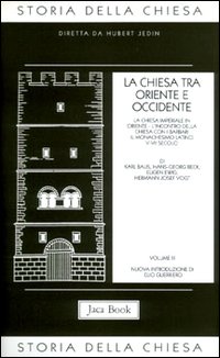Storia della Chiesa. Vol. 3: La Chiesa tra Oriente e Occidente
