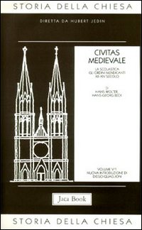 Storia della Chiesa. Vol. 5/1: Civitas medievale (XII-XIV secolo)