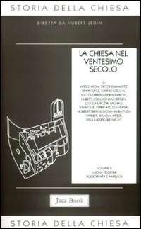 Storia della Chiesa. Vol. 10: La Chiesa nel ventesimo secolo (1914-1975)