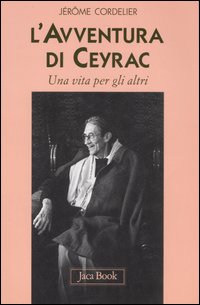 L'avventura di Ceyrac. Una vita per gli altri