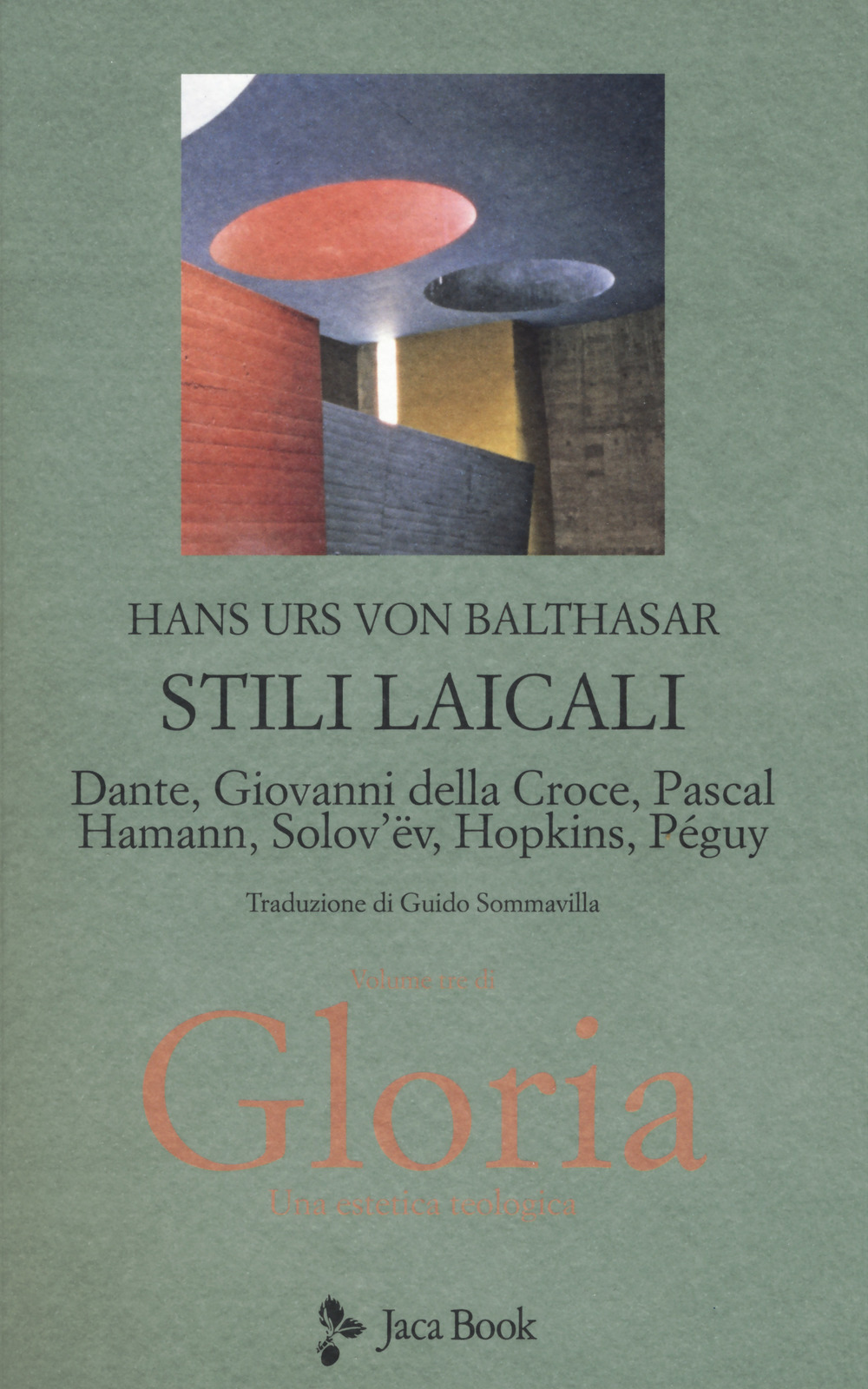 Gloria. Una estetica teologica. Vol. 3: Stili laicali. Dante, Giovanni della Croce, Pascal, Hamann, Solov'Ev, Hopkins, Peguy