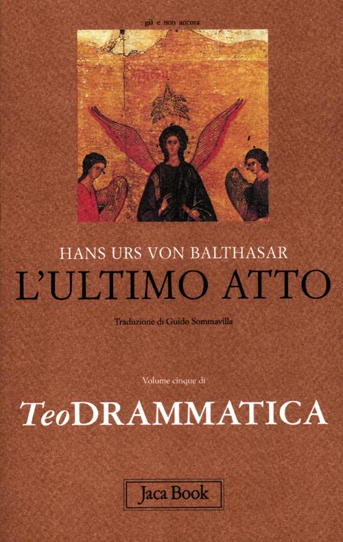 Teodrammatica. Vol. 5: L' ultimo atto