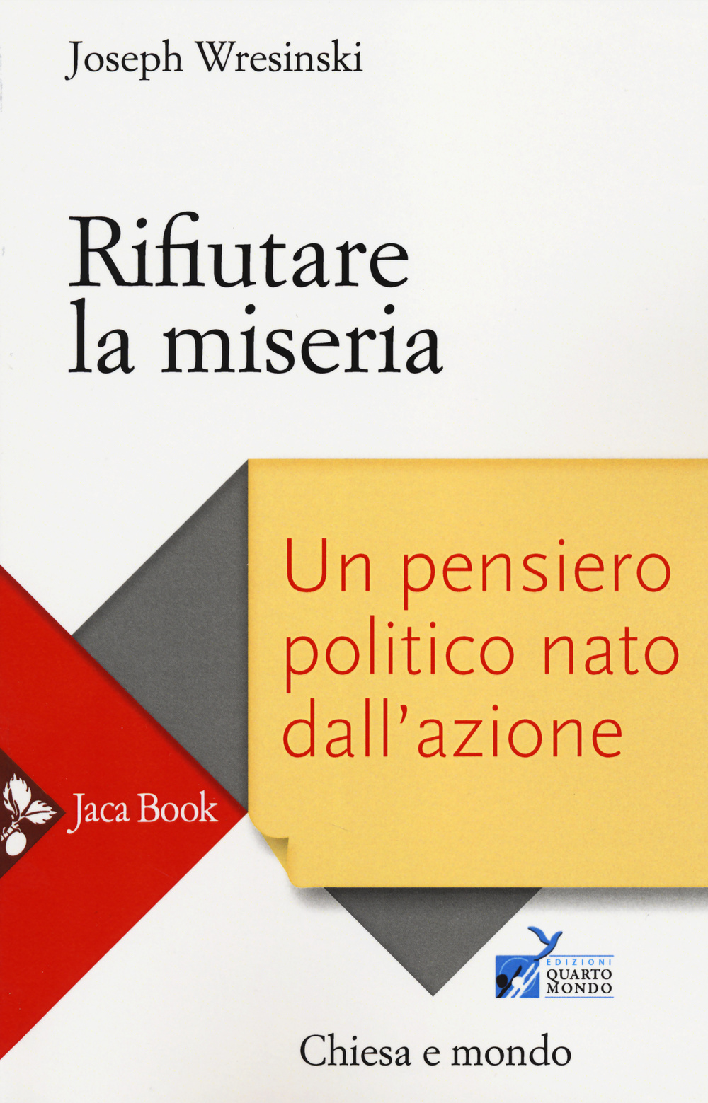 Rifiutare la miseria. Un pensiero politico nato dall'azione
