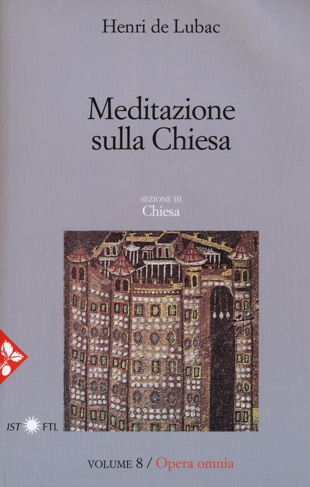 Opera omnia. Vol. 8: Meditazione sulla Chiesa. Chiesa