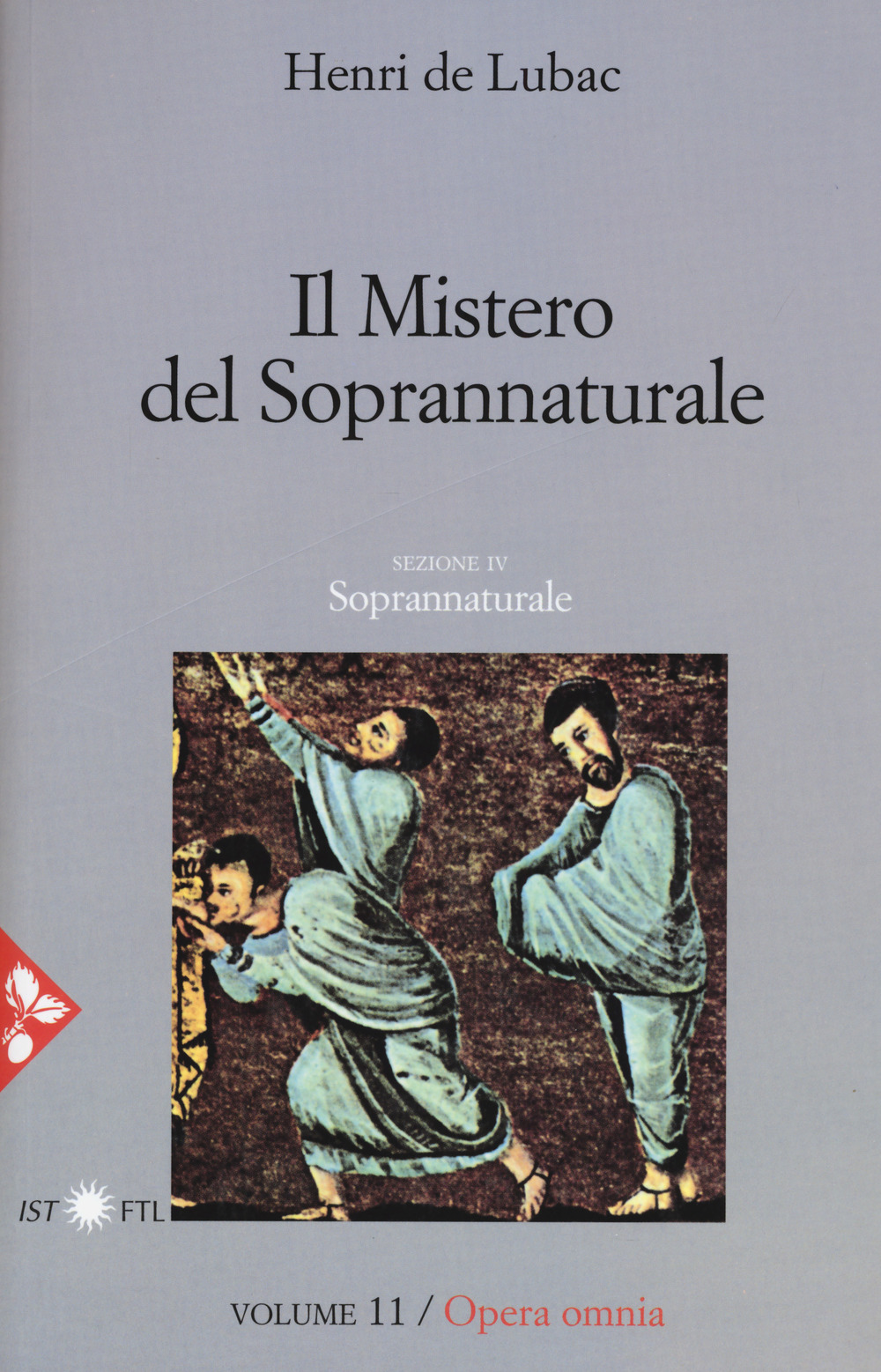 Opera omnia. Vol. 11: Il mistero del soprannaturale. Soprannaturale