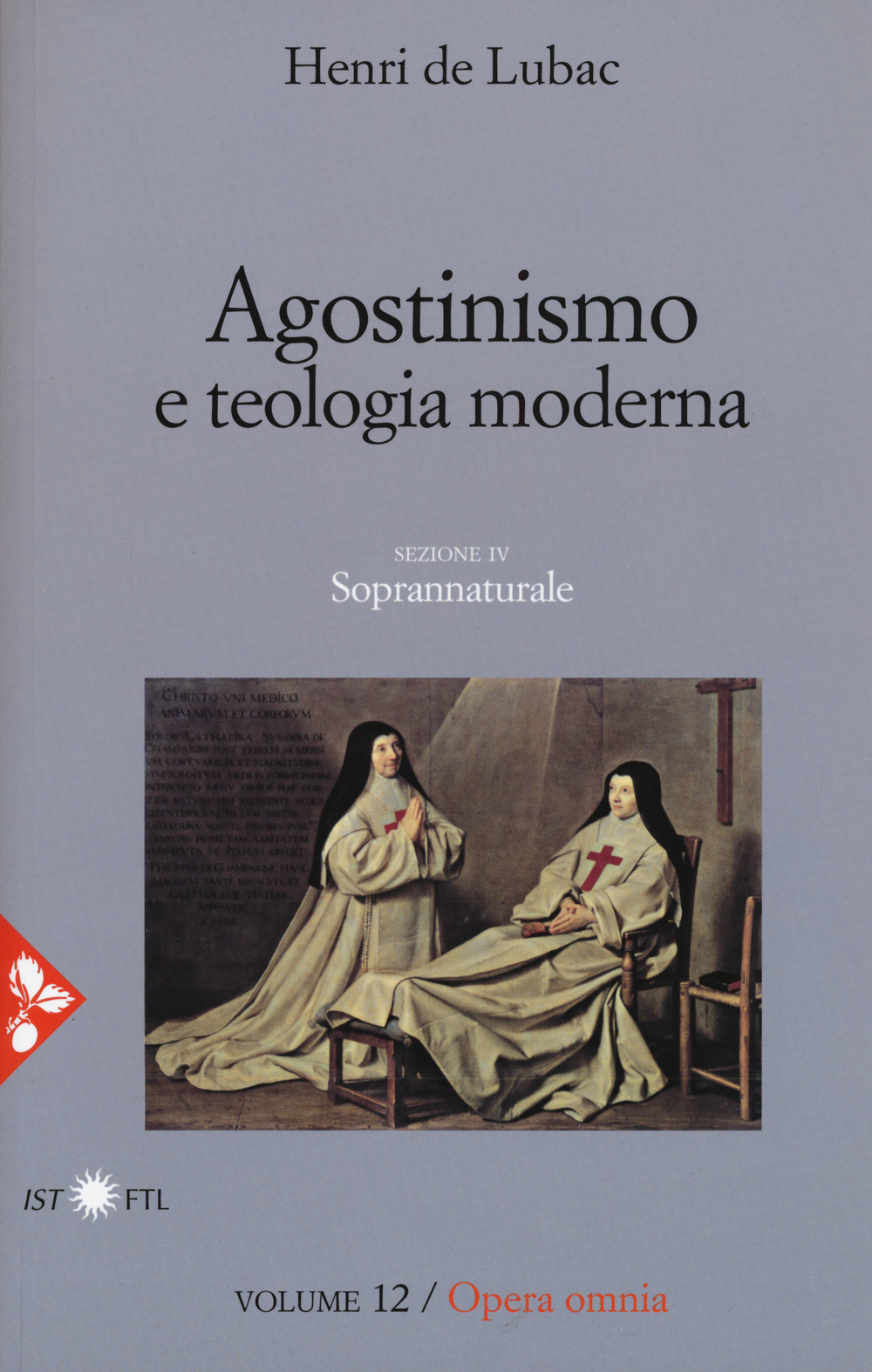 Opera omnia. Vol. 12: Agostinismo e teologia moderna. Soprannaturale
