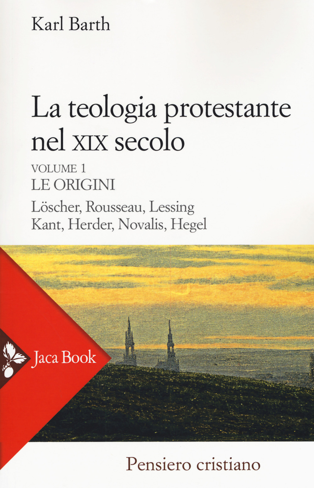 La teologia protestante nel XIX secolo. Vol. 1: Le origini