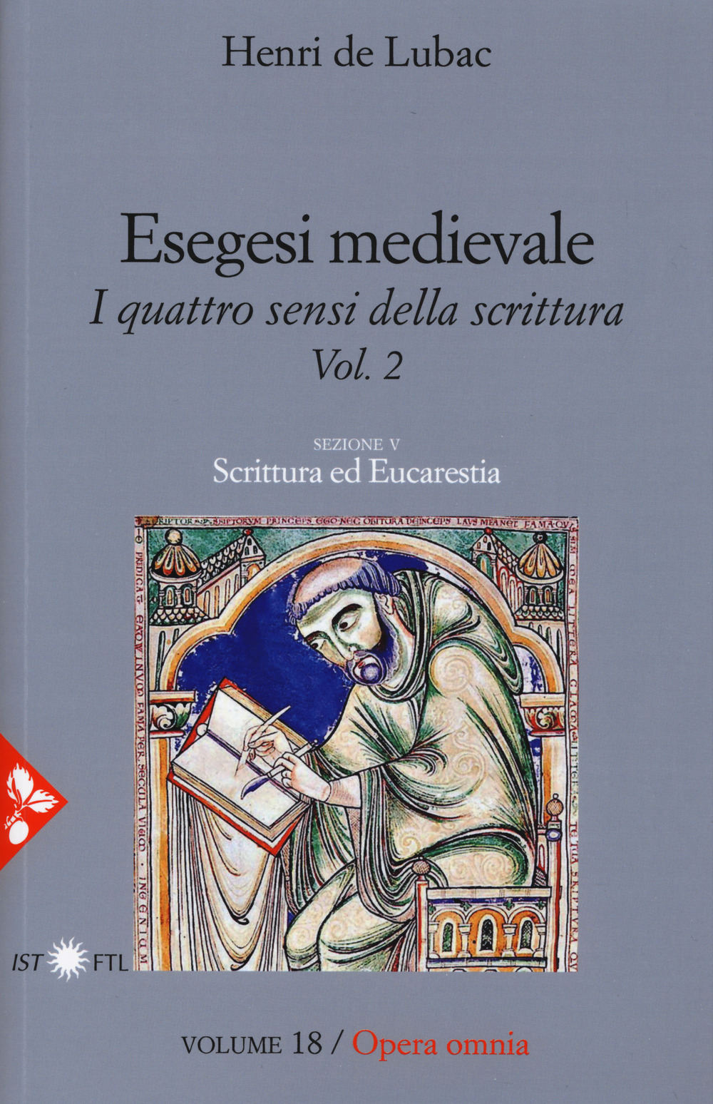 Esegesi medievale. Scrittura ed Eucarestia. I quattro sensi della scrittura. Vol. 2