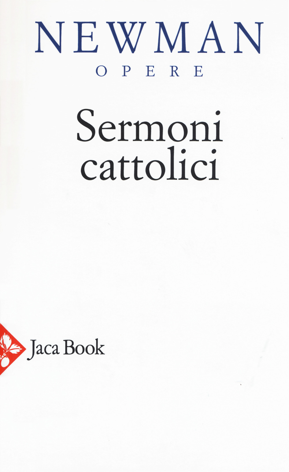 Opere scelte. Vol. 5: Sermoni cattolici