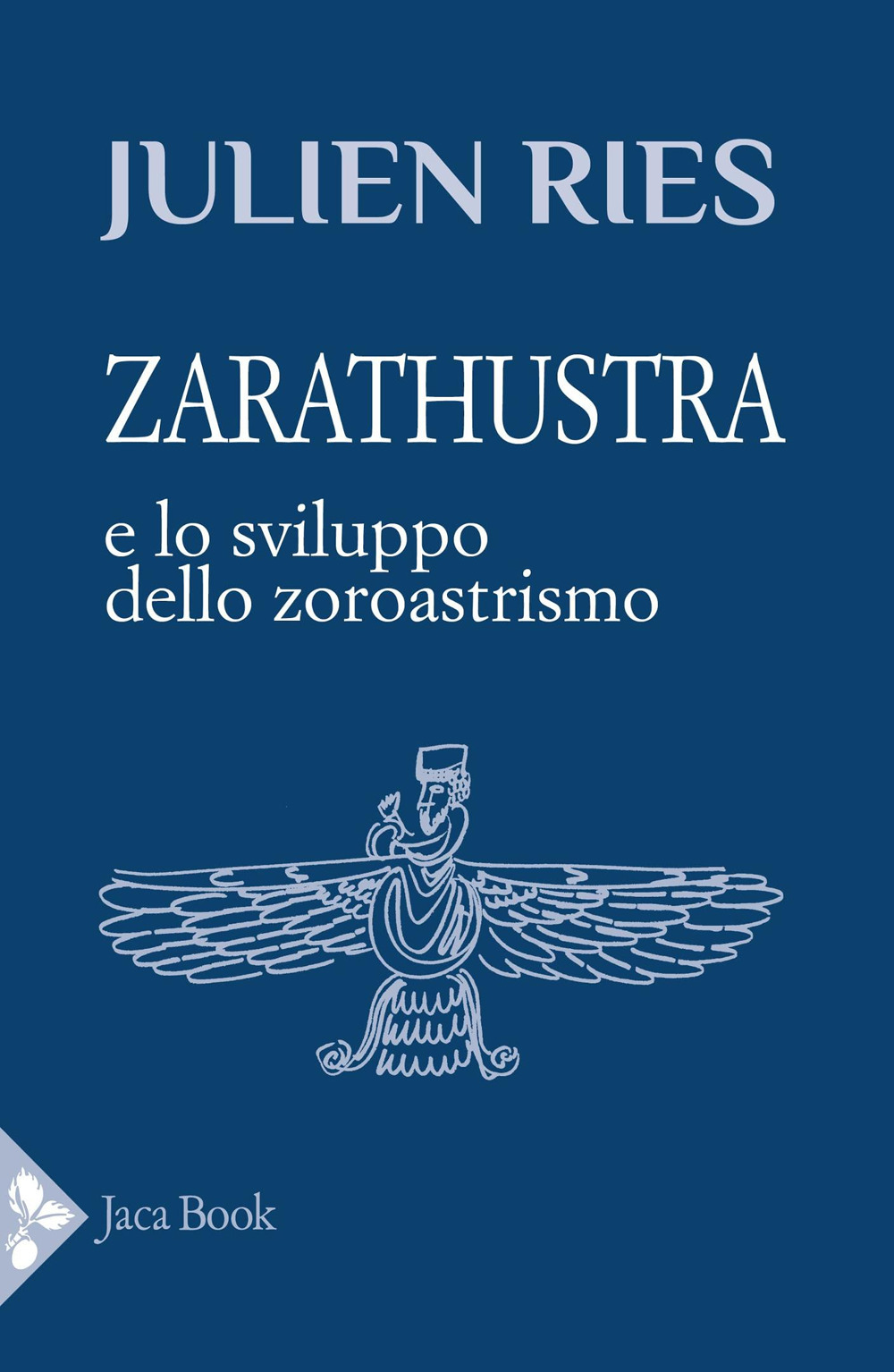 Zarathustra e lo sviluppo dello zoroastrismo