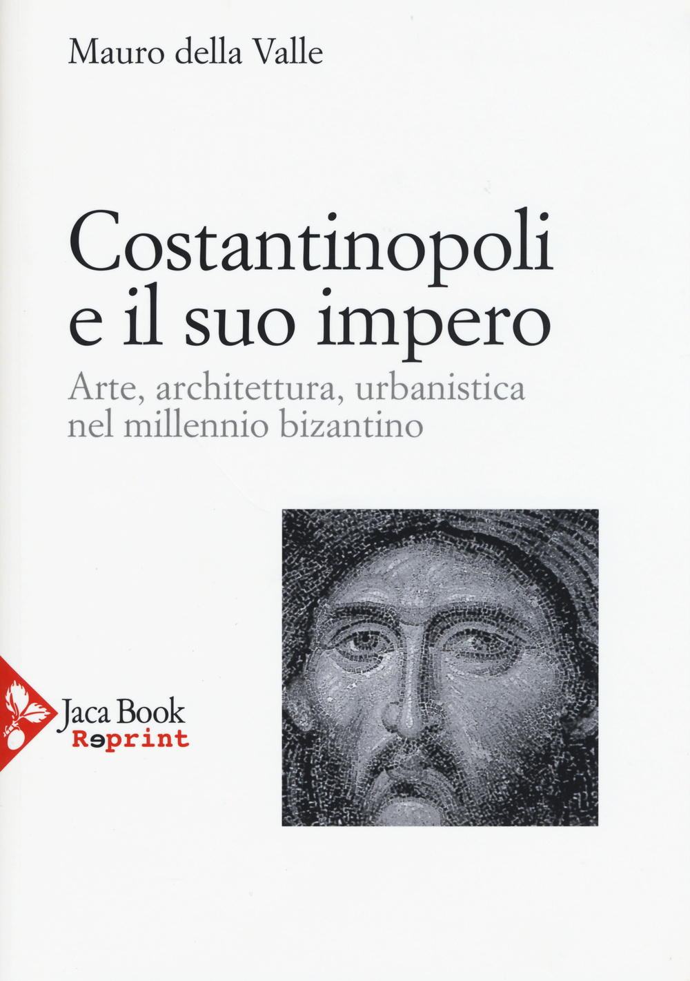 Costantinopoli e il suo impero. Arte, architettura, urbanistica nel millennio bizantino