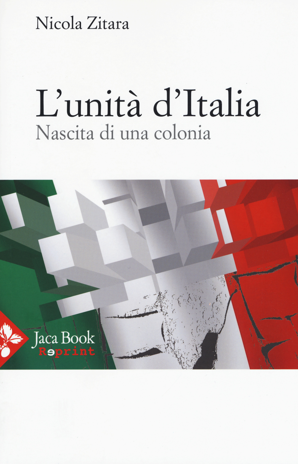 L'unità d'Italia. Nascita di una colonia