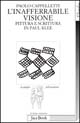 L'inafferrabile visione. Pittura e scrittura in Paul Klee