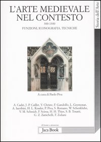 L'arte medievale nel contesto 300-1300. Funzioni, iconografia, tecniche