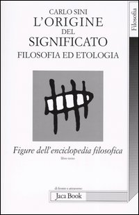 Figure dell'enciclopedia filosofica. Vol. 3: L' origine del significato. Filosofia ed etologia