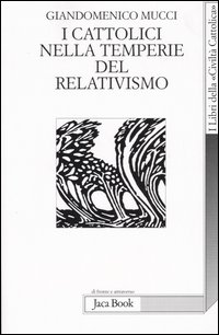 I cattolici nelle temperie del relativismo
