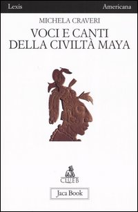 Voci e canti della civiltà Maya