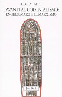 Davanti al colonialismo: Engels, Marx e il marxismo