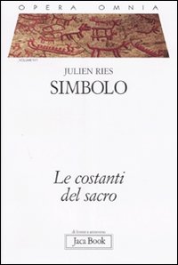 Opera omnia. Vol. 4/1: Simbolo. Le costanti del sacro