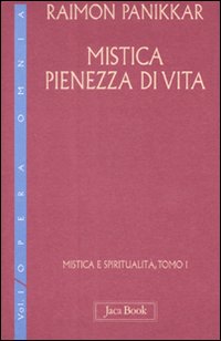 Mistica e spiritualità. Vol. 1: Mistica pienezza di vita