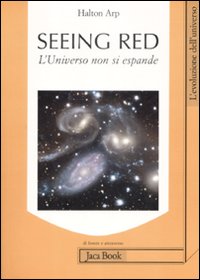 Seeing red. L'universo non si espande. Redshifts, cosmologia e scienza accademica