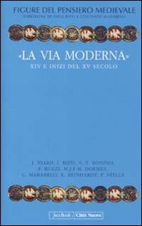 Figure del pensiero medievale. Vol. 6: «La via moderna». XIV e inizi del XV secolo