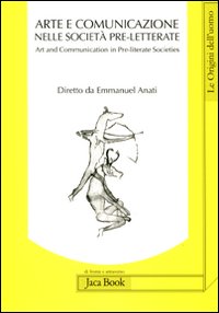Valcamonica Symposium (2011). Arte e comunicazione nelle società pre-letterate-Art and communication in pre-literate societies