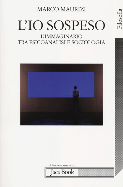L'io sospeso. L'immaginario tra psicoanalisi e sociologia