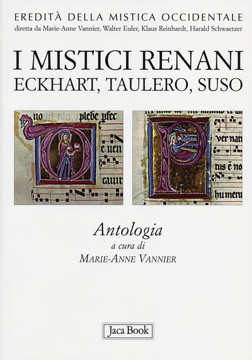 I mistici renani. Eckhart, Taulero, Suso. Antologia. Eredità della mistica occidentale