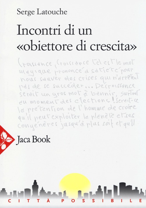 Incontri di un «obiettore di crescita»