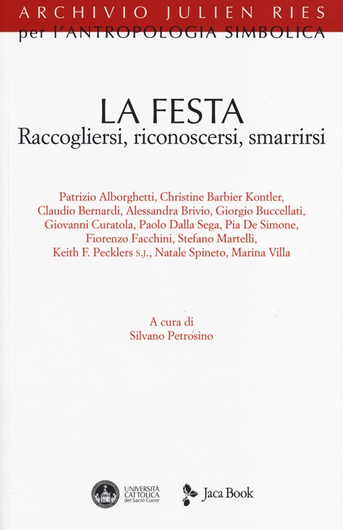 La festa. Raccogliersi, riconoscersi, smarrirsi