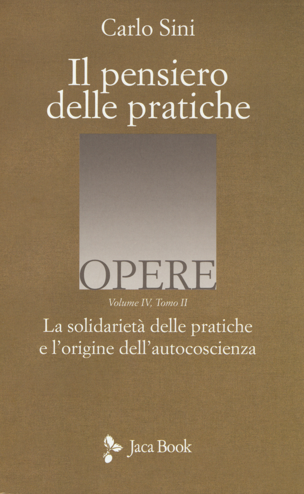 Il pensiero delle pratiche. Vol. 4/2: La solidarietà delle pratiche e l'origine dell'autocoscienza