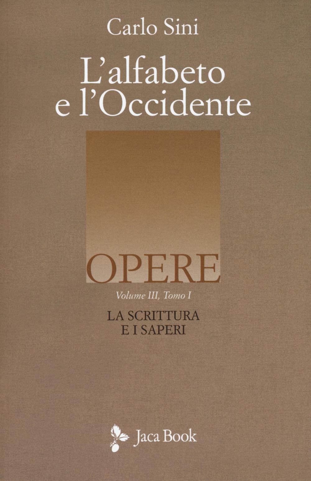 L'alfabeto e l'Occidente. Vol. 3/1: La scrittura e i saperi