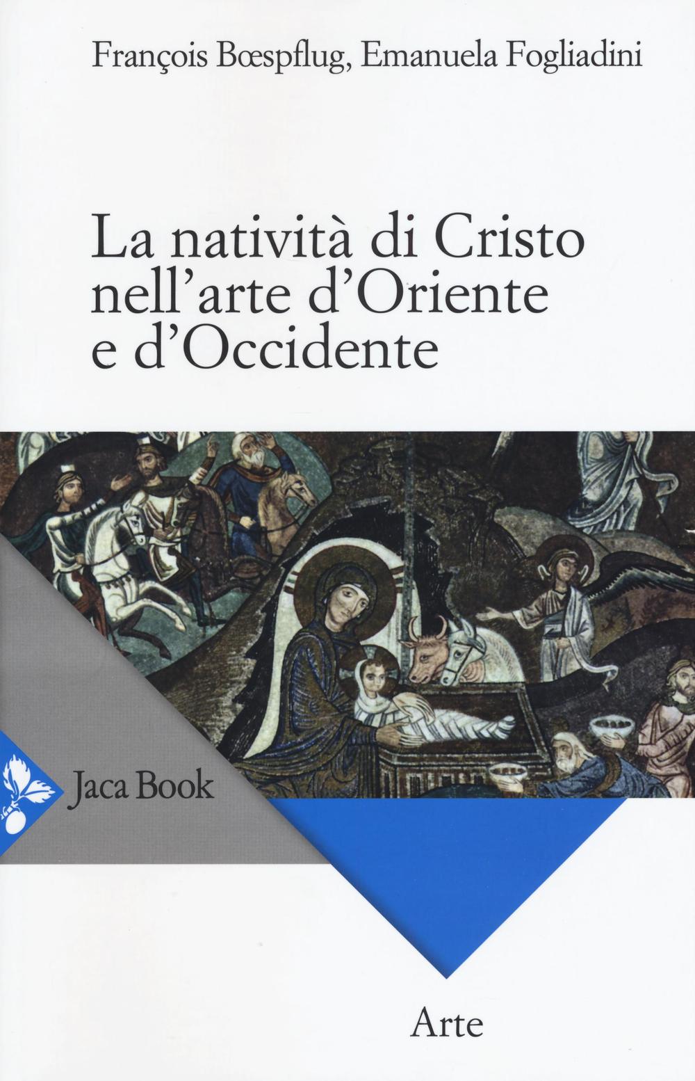 La natività di Cristo nell'arte d'Oriente e d'Occidente