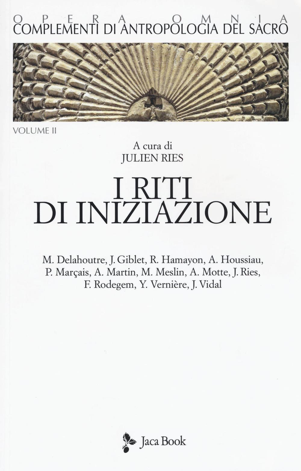 Complementi di antropologia del sacro. Vol. 2: I  riti di iniziazione