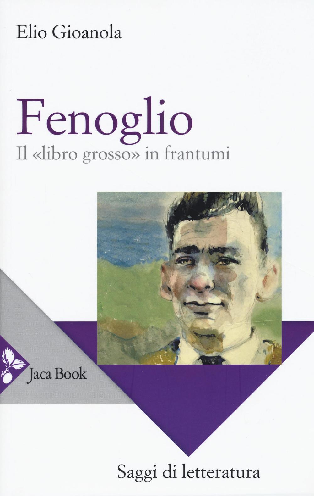 Fenoglio. Il «libro grosso» in frantumi
