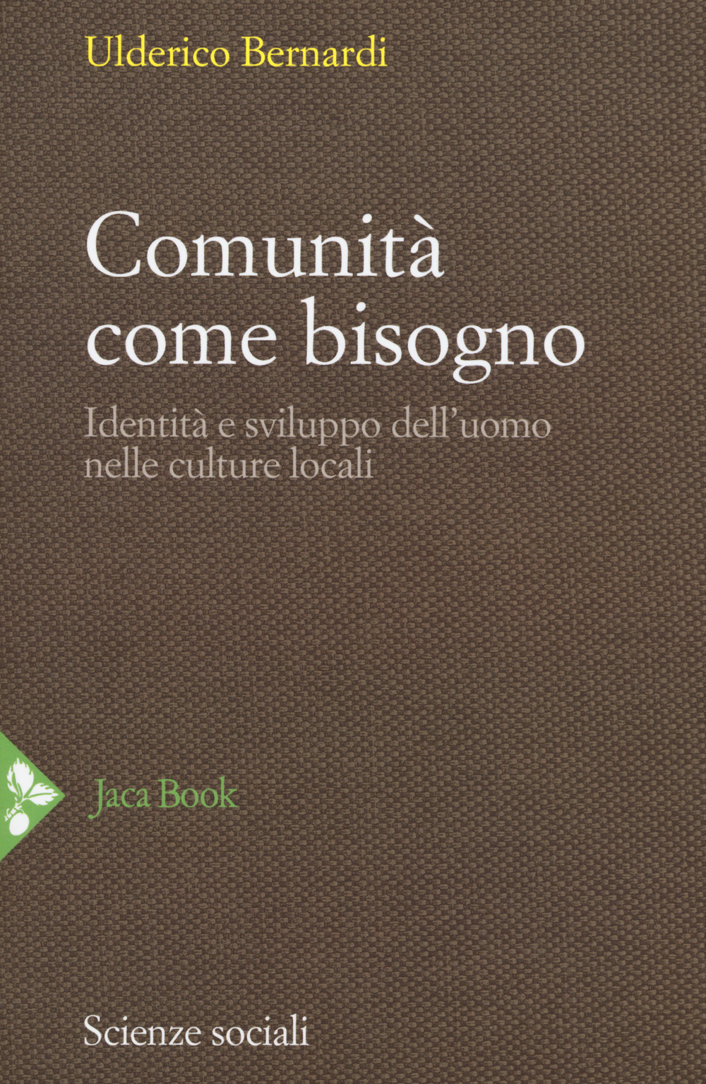 Comunità come bisogno. Identità e sviluppo dell'uomo nelle culture locali