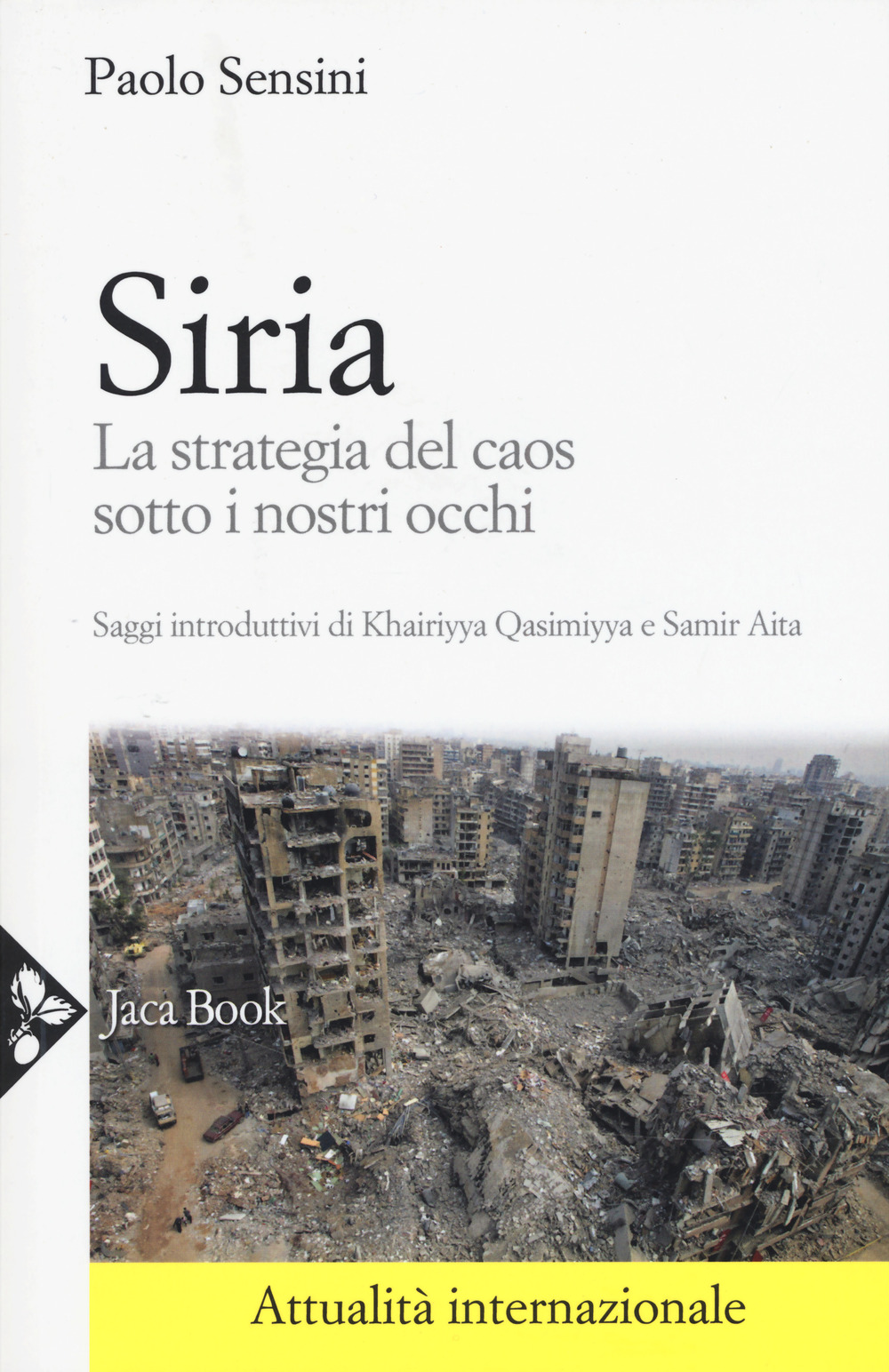 Siria. La strategia del caos sotto i nostri occhi