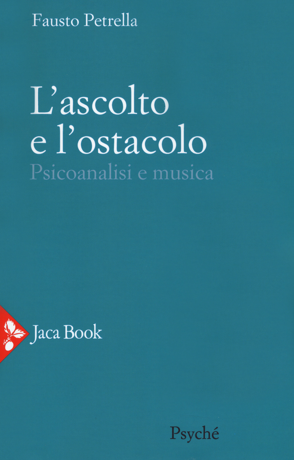 L'ascolto e l'ostacolo. Psicoanalisi e musica