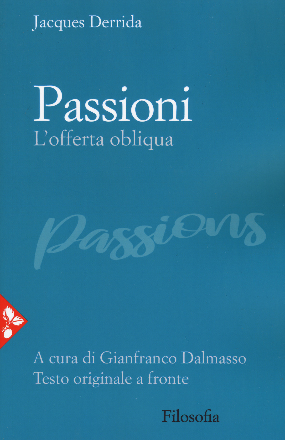 Passioni. L'offerta obliqua. Testo originale a fronte