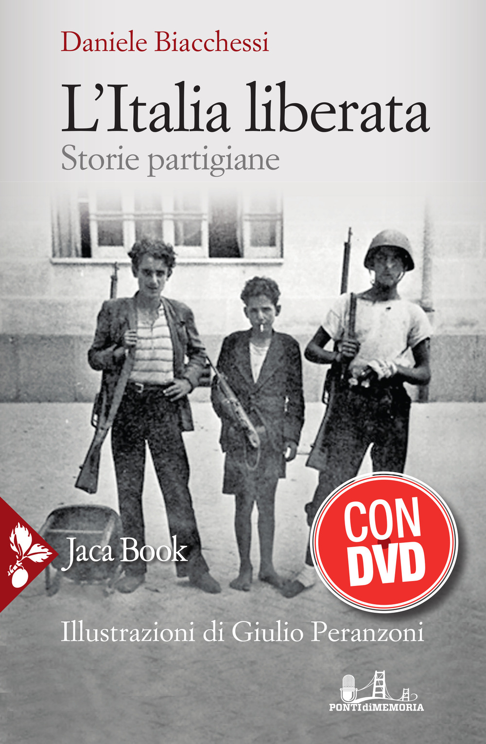 L'Italia liberata. Storie partigiane