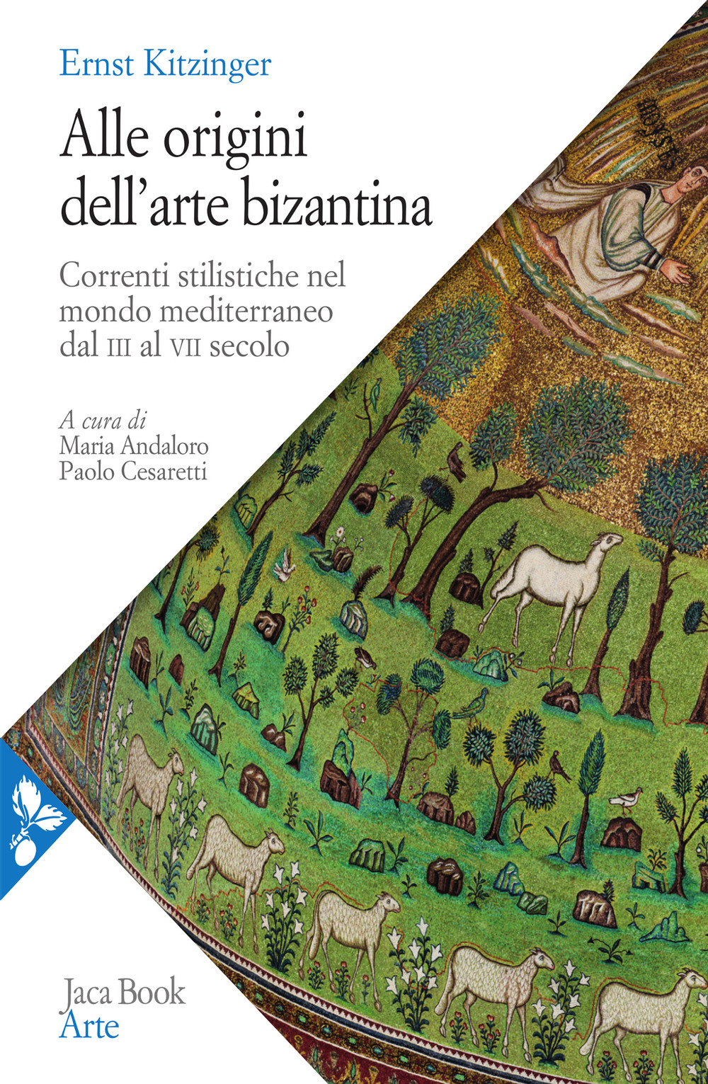 Alle origini dell'arte bizantina. Correnti stilistiche nel mondo mediterraneo dal III al VII secolo