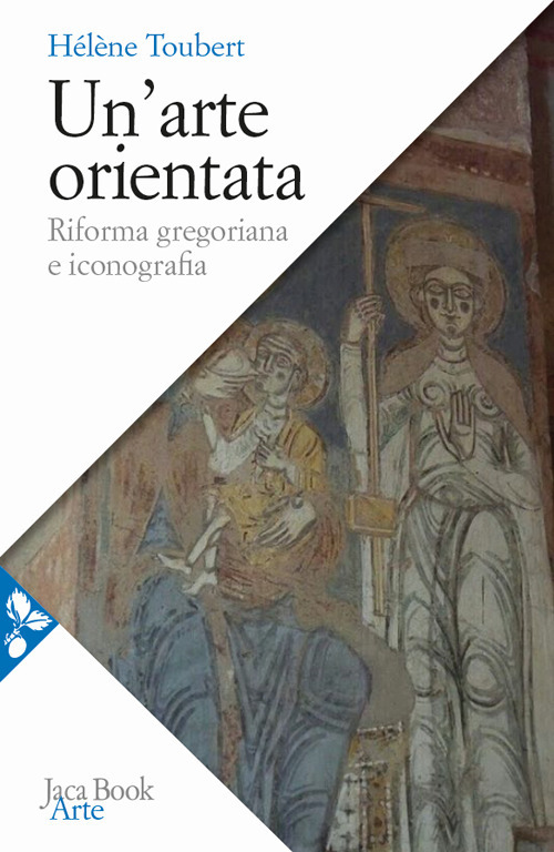 Un'arte orientata. Riforma gregoriana e iconografia